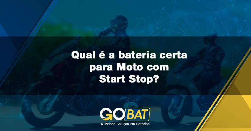 A bateria certa para Moto com Start-STOP